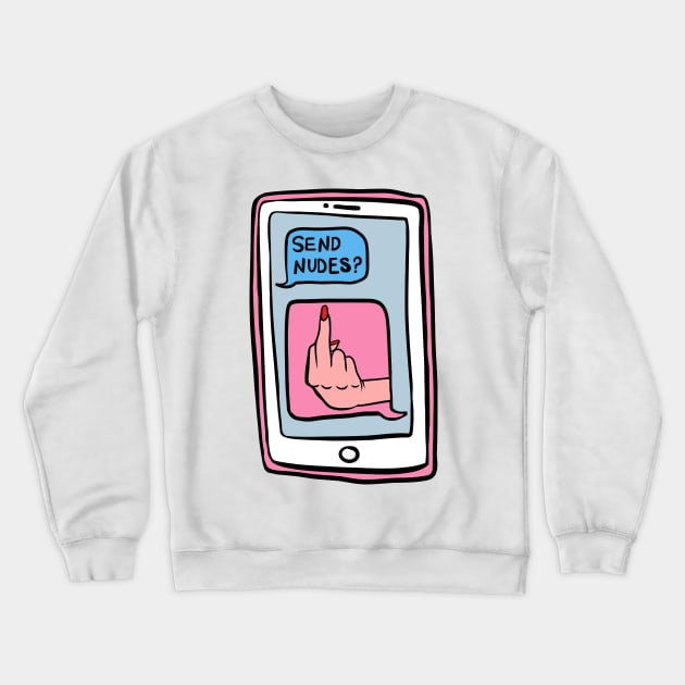 Send Nudes? - NO! Crewneck Sweatshirt by LeCouleur